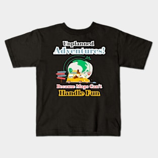 Unplanned Adventure Kids T-Shirt